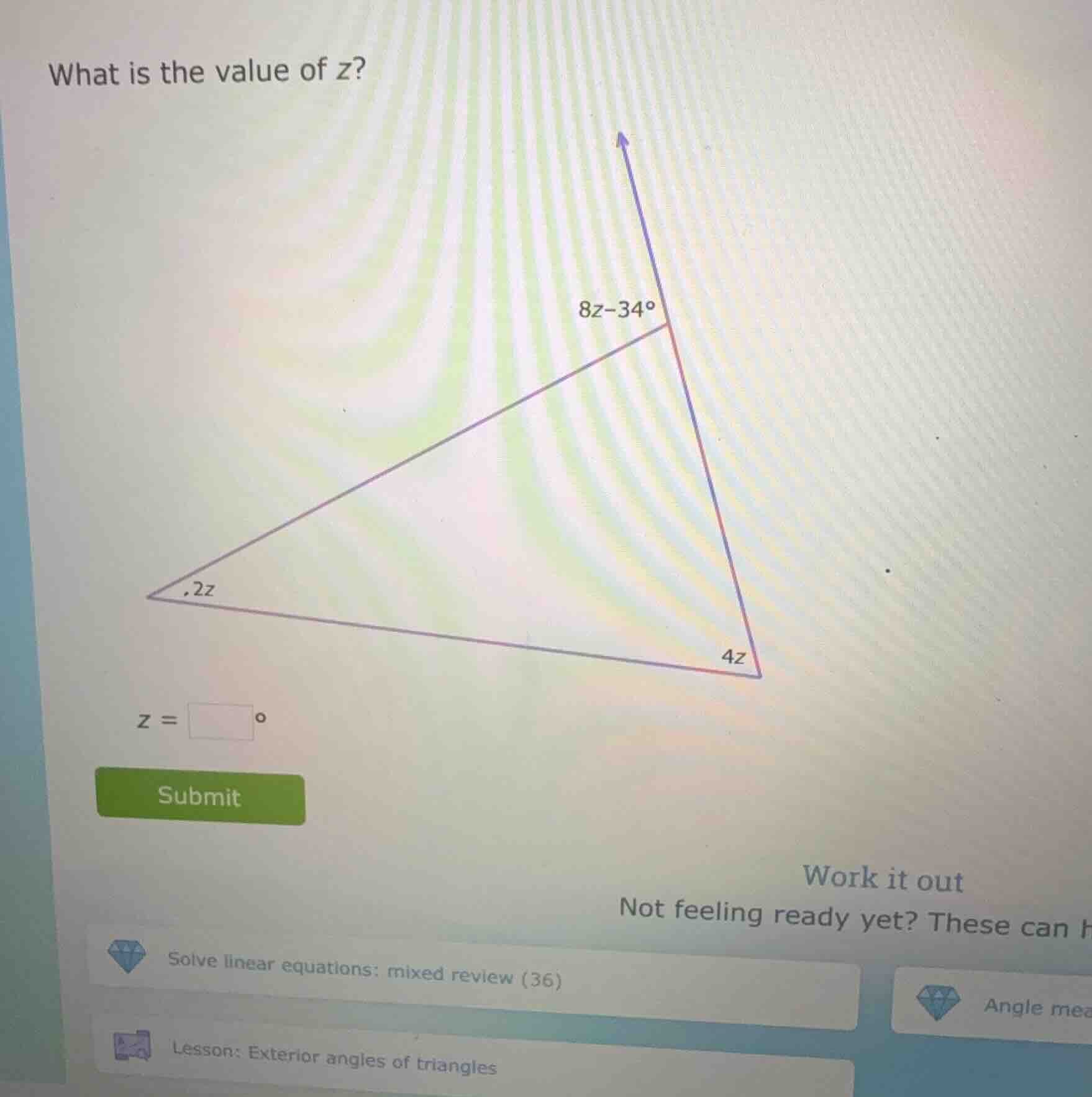 what is the value of z? 8z - 34° 2z 4z z = □° submit work it out not fe…