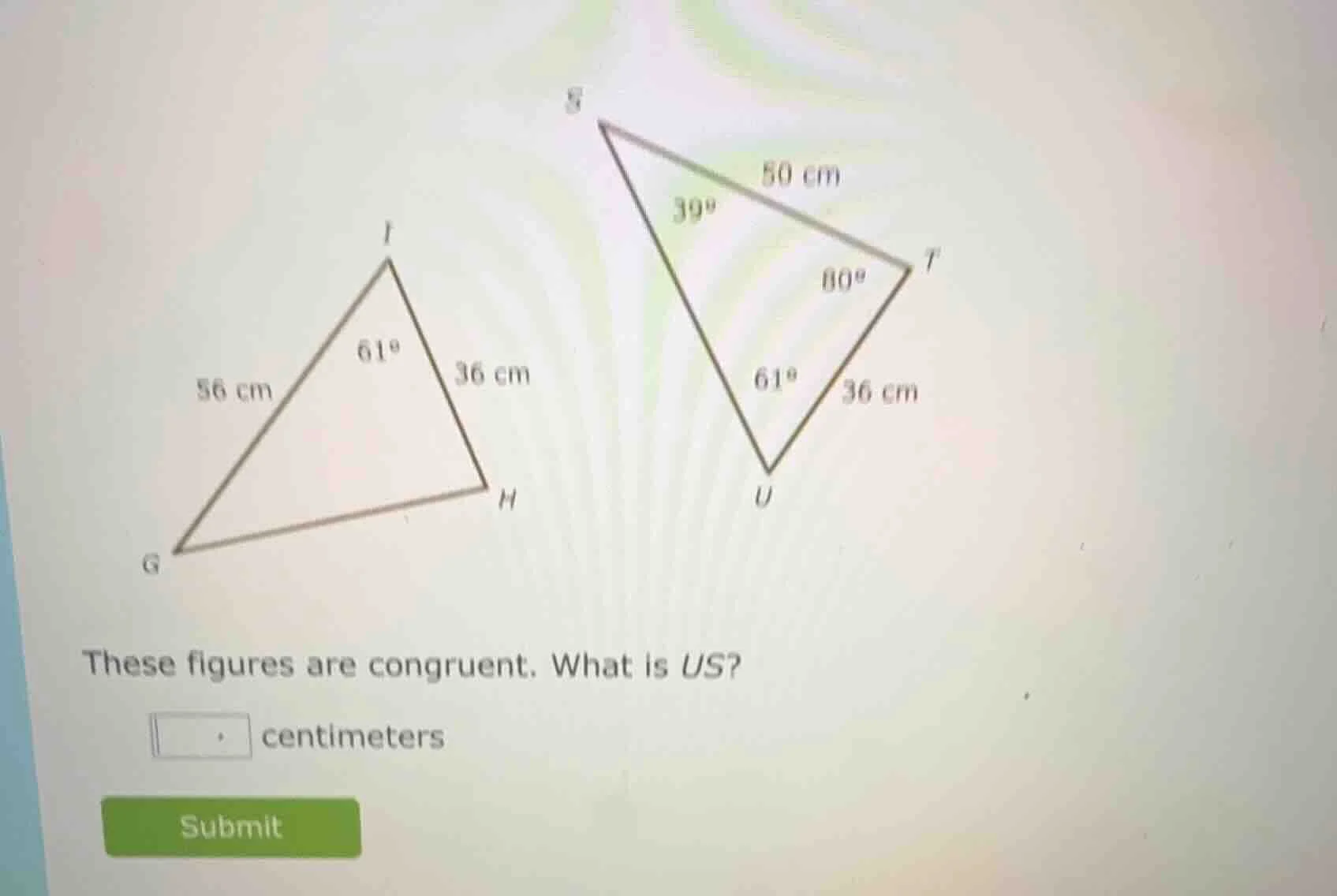 these figures are congruent. what is us? centimeters submit