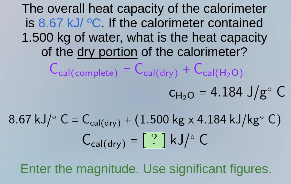 the overall heat capacity of the calorimeter is 8.67 kj/ °c. if the cal…