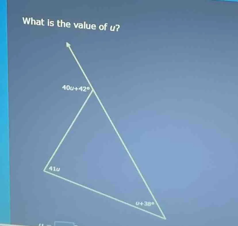 what is the value of u? 40u+42° 41u u+38°