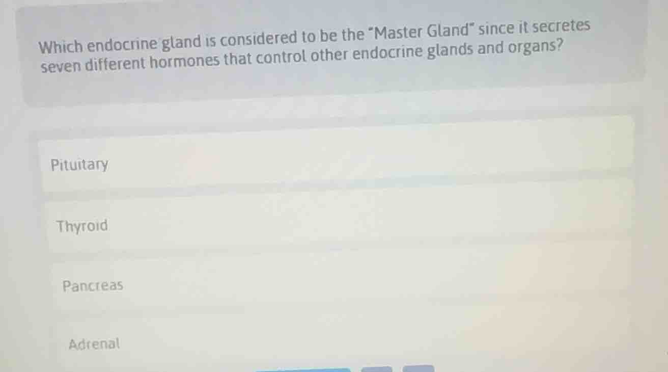 which endocrine gland is considered to be the \master gland\ since it s…