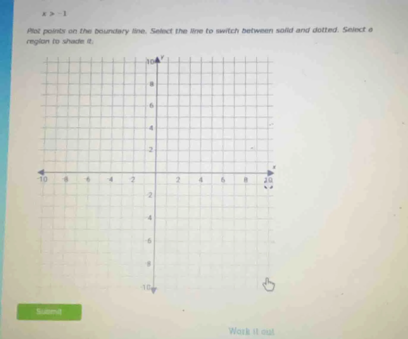 x > -1 plot points on the boundary line. select the line to switch betw…