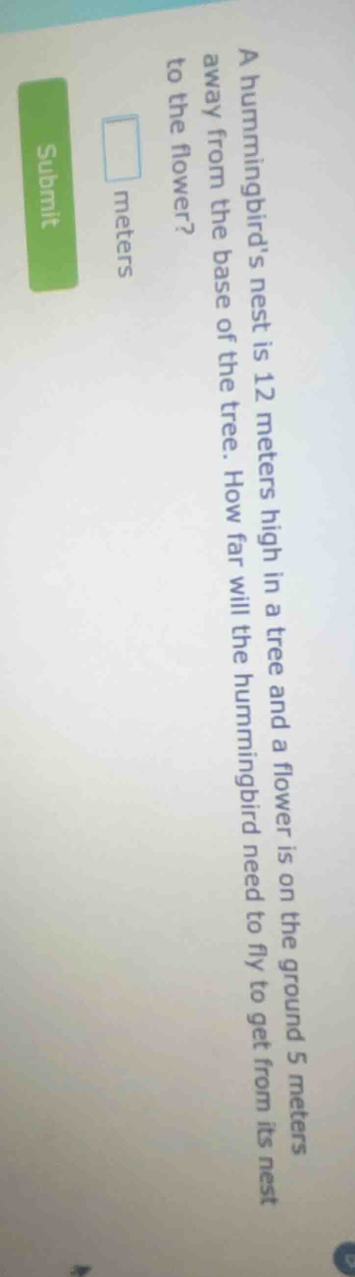 a hummingbirds nest is 12 meters high in a tree and a flower is on the …