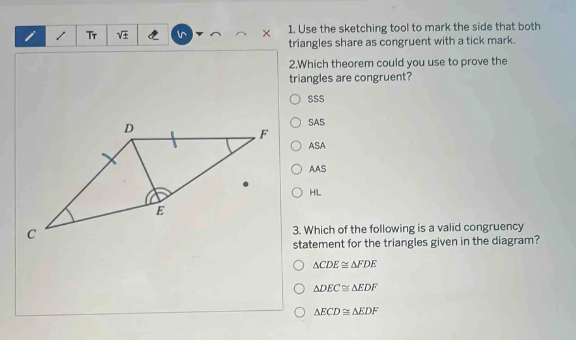 1. use the sketching tool to mark the side that both triangles share as…