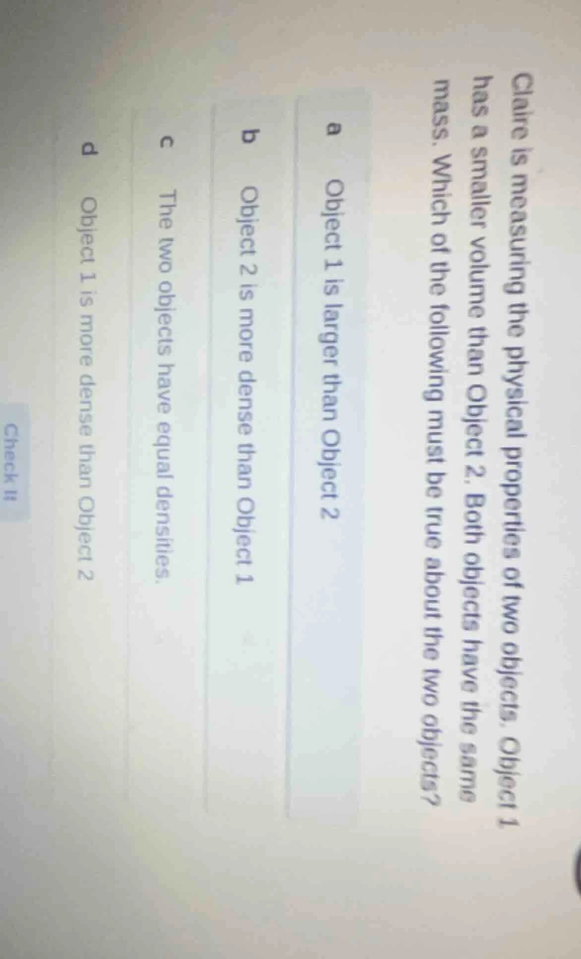 claire is measuring the physical properties of two objects. object 1 ha…