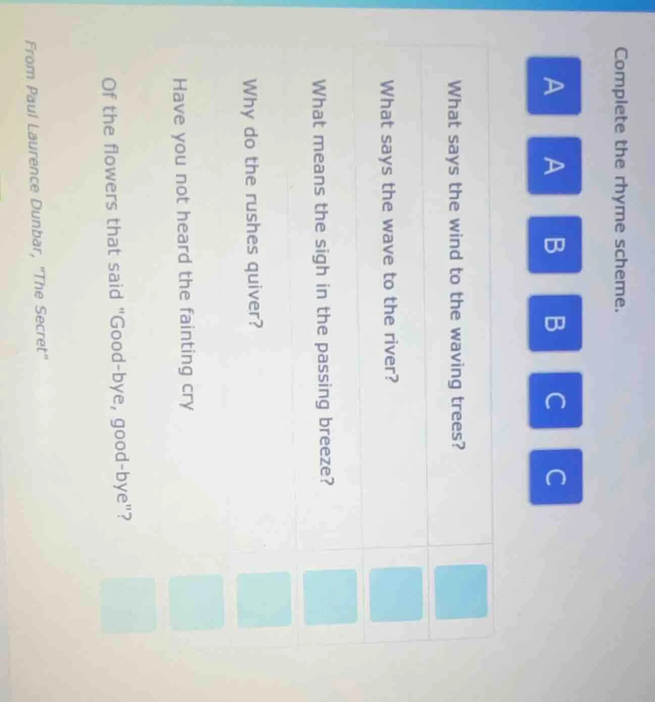 complete the rhyme scheme. what says the wind to the waving trees? what…
