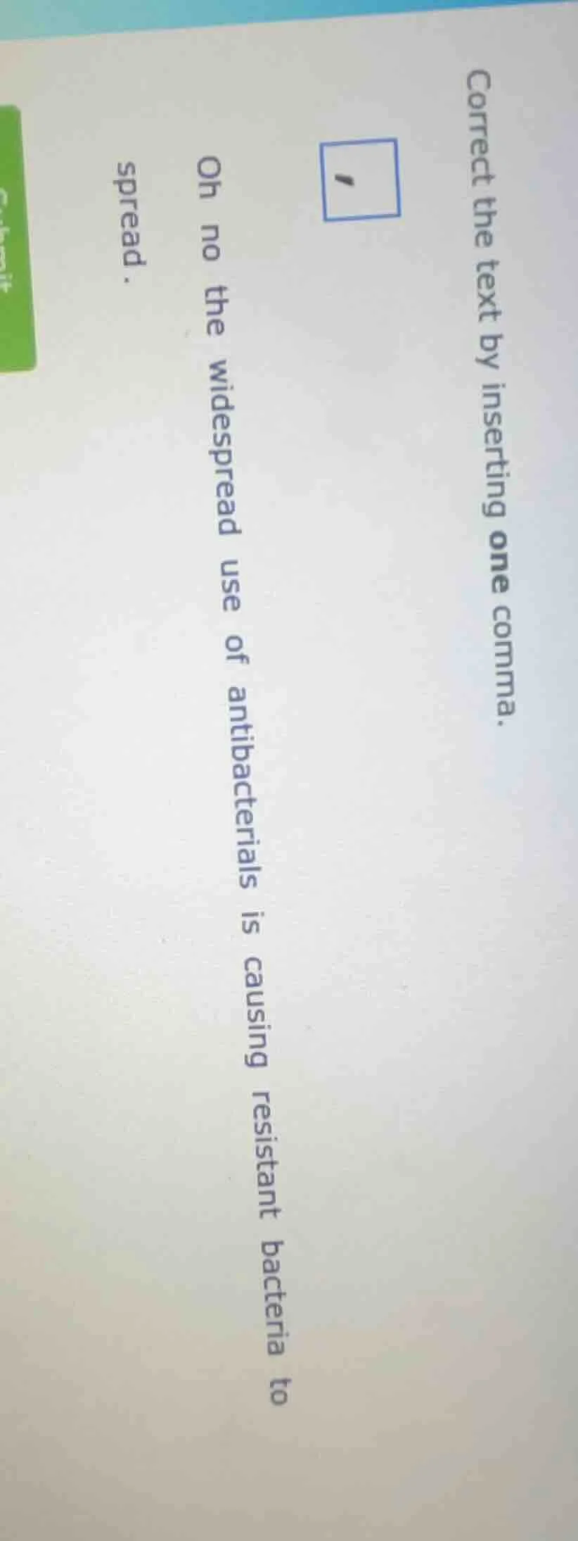 correct the text by inserting one comma. oh no the widespread use of an…