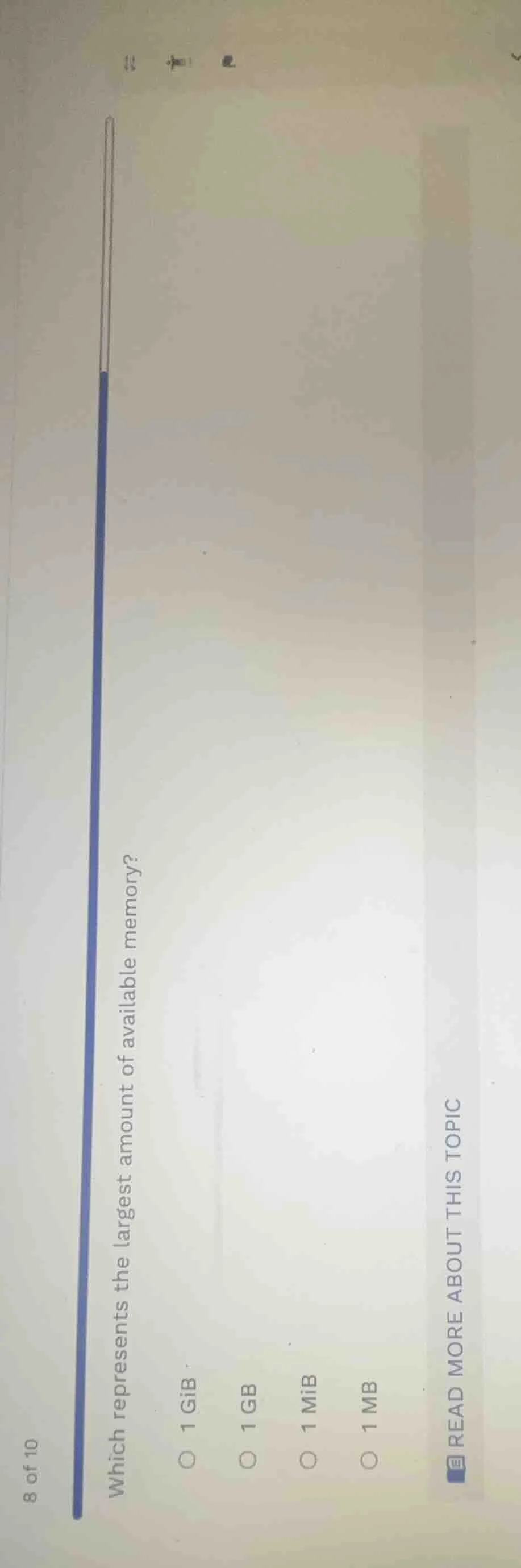 which represents the largest amount of available memory? 1 gib 1 gb 1 m…