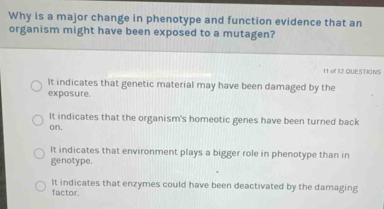 why is a major change in phenotype and function evidence that an organi…