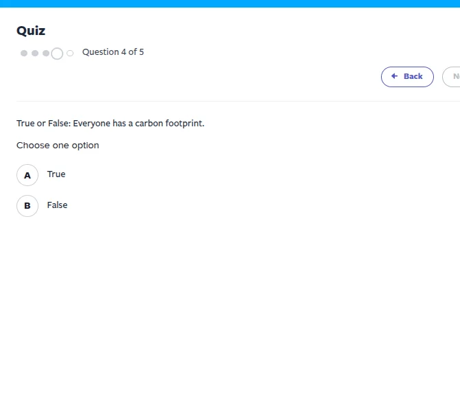 quiz question 4 of 5 back true or false: everyone has a carbon footprin…