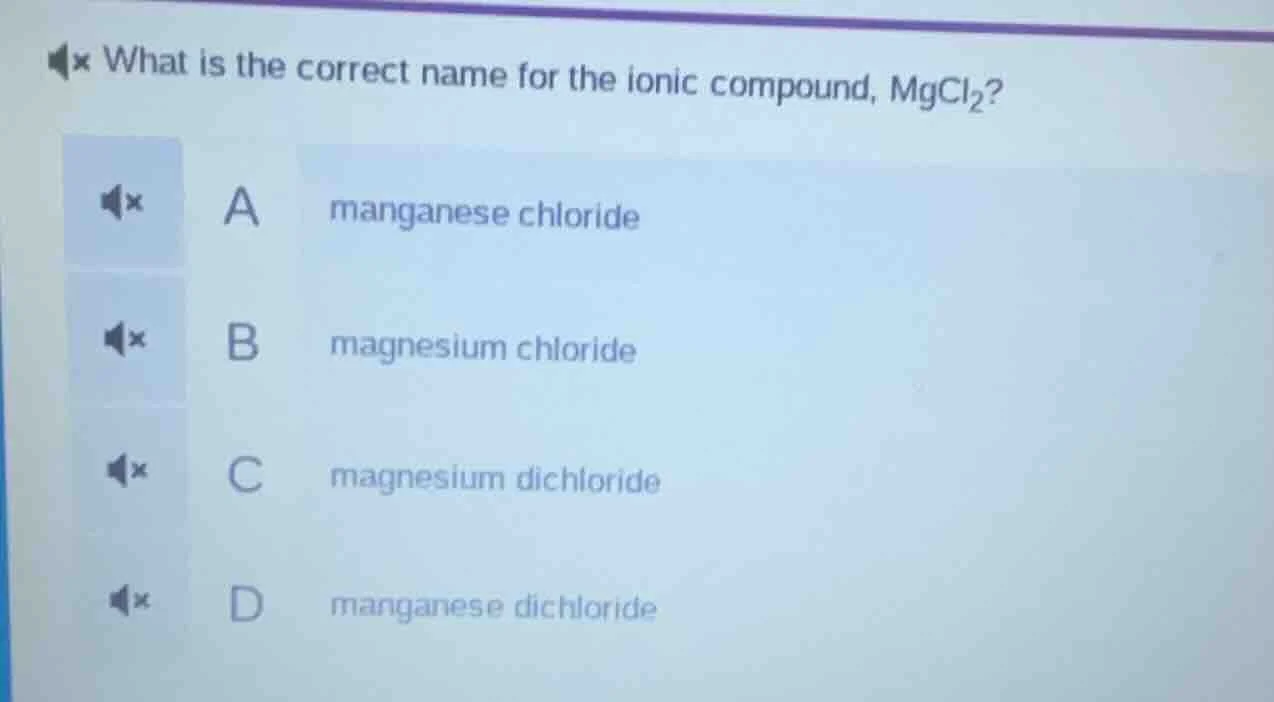 what is the correct name for the ionic compound, mgcl₂? a manganese chl…