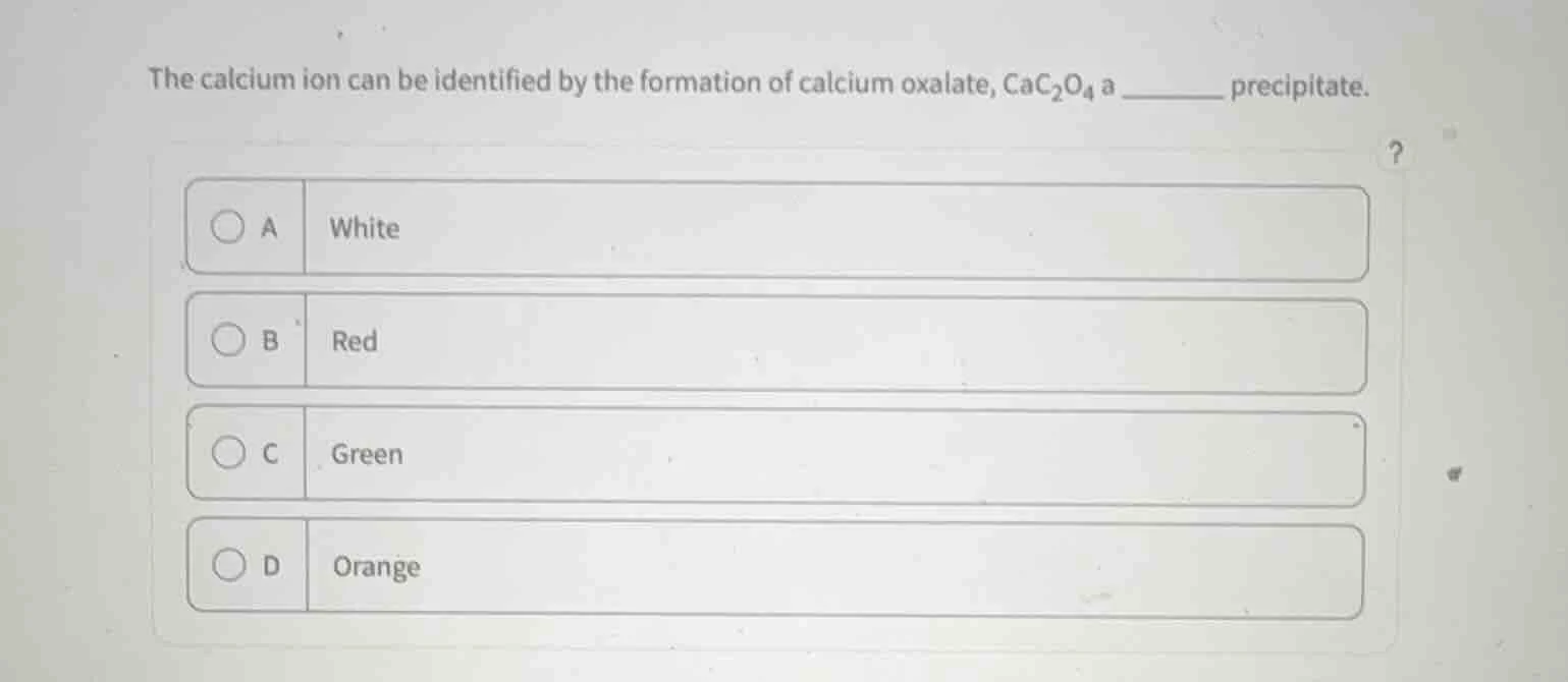 the calcium ion can be identified by the formation of calcium oxalate, …