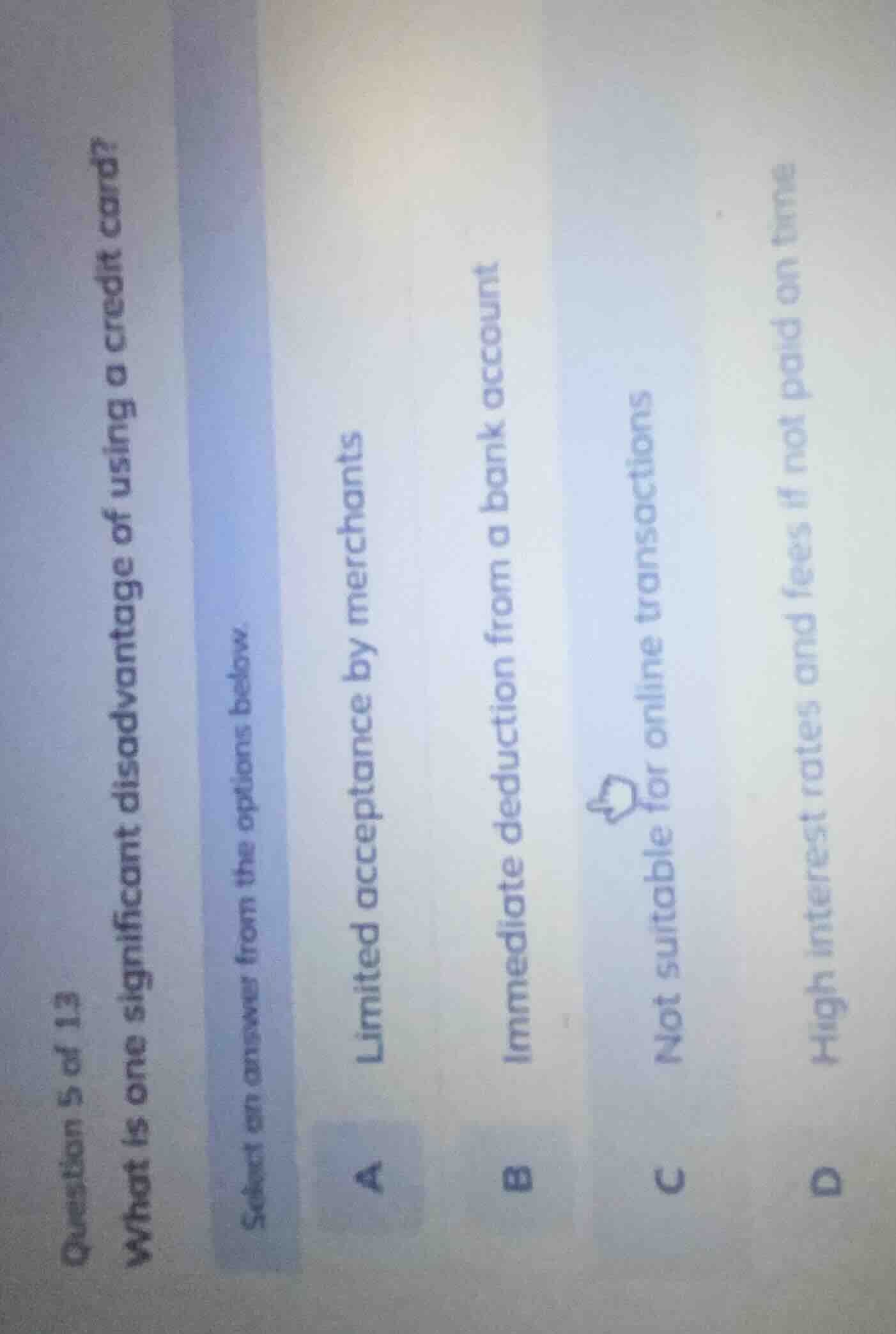 question 5 of 13 what is one significant disadvantage of using a credit…