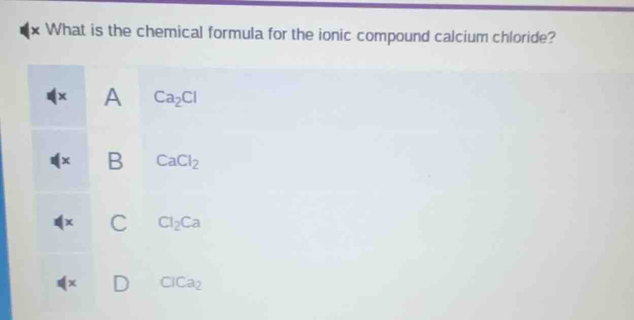 what is the chemical formula for the ionic compound calcium chloride? a…