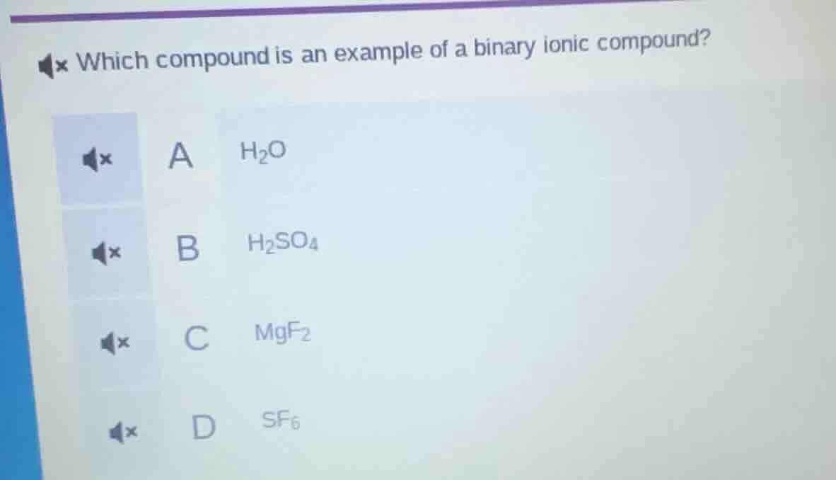 which compound is an example of a binary ionic compound? a h₂o b h₂so₄ …