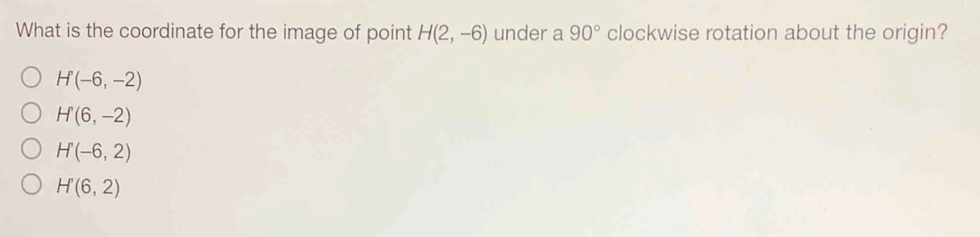 what is the coordinate for the image of point h(2, -6) under a 90° cloc…