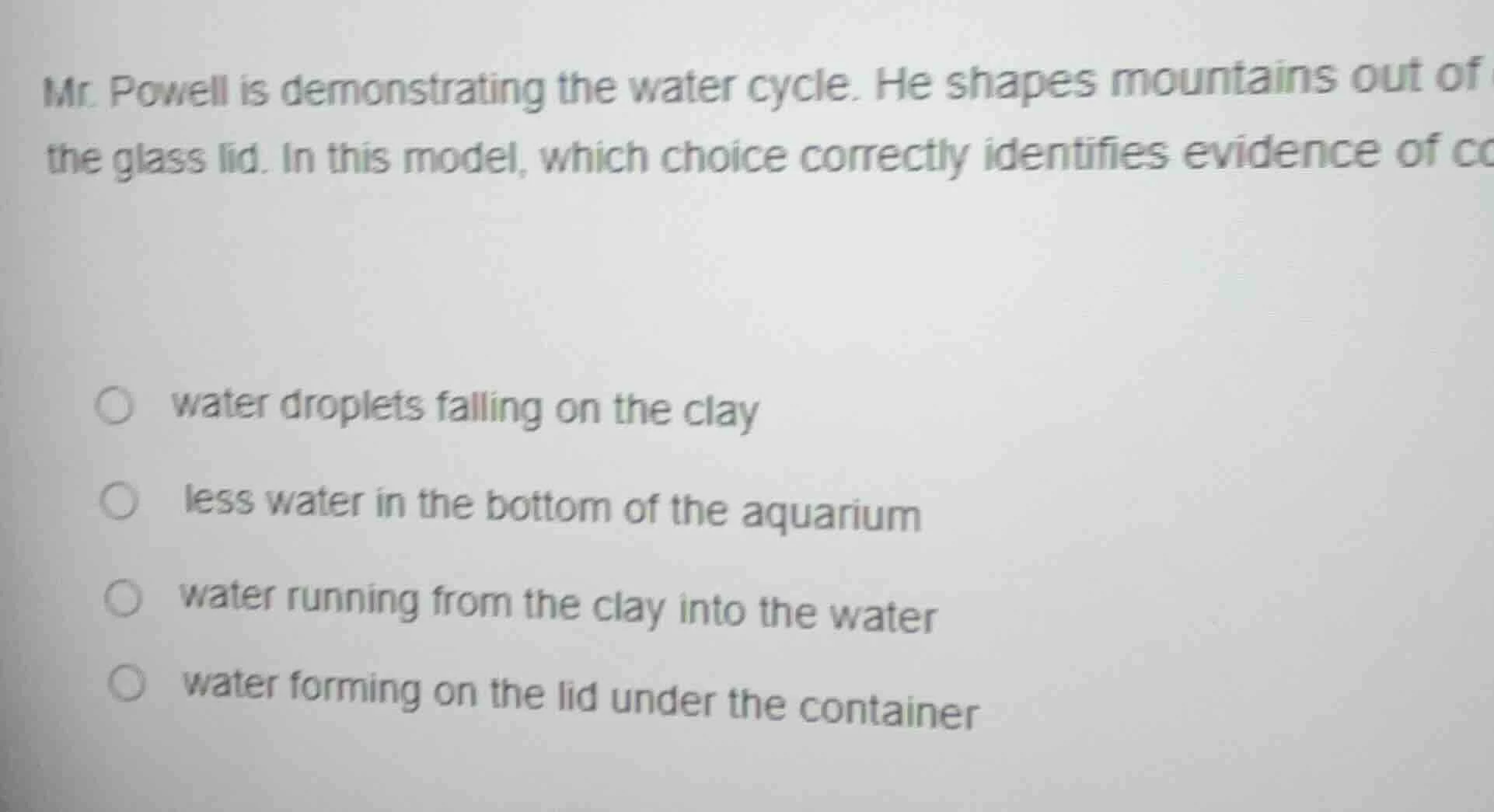 mr. powell is demonstrating the water cycle. he shapes mountains out of…
