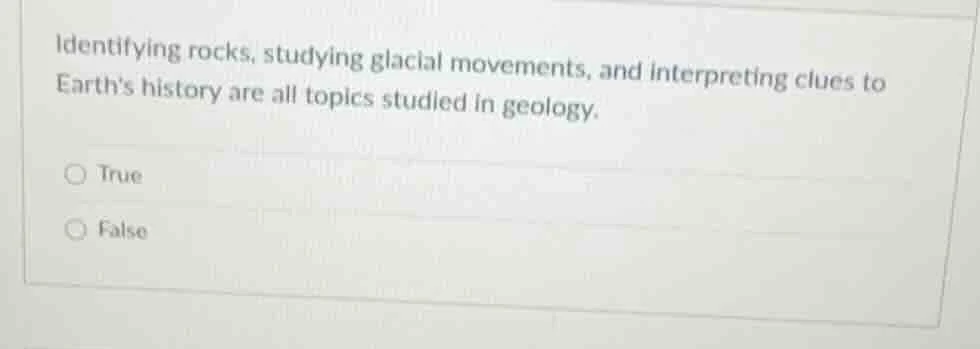 identifying rocks, studying glacial movements, and interpreting clues t…