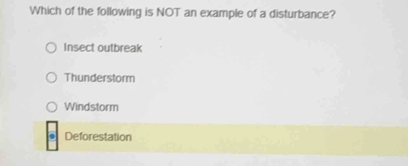which of the following is not an example of a disturbance? insect outbr…