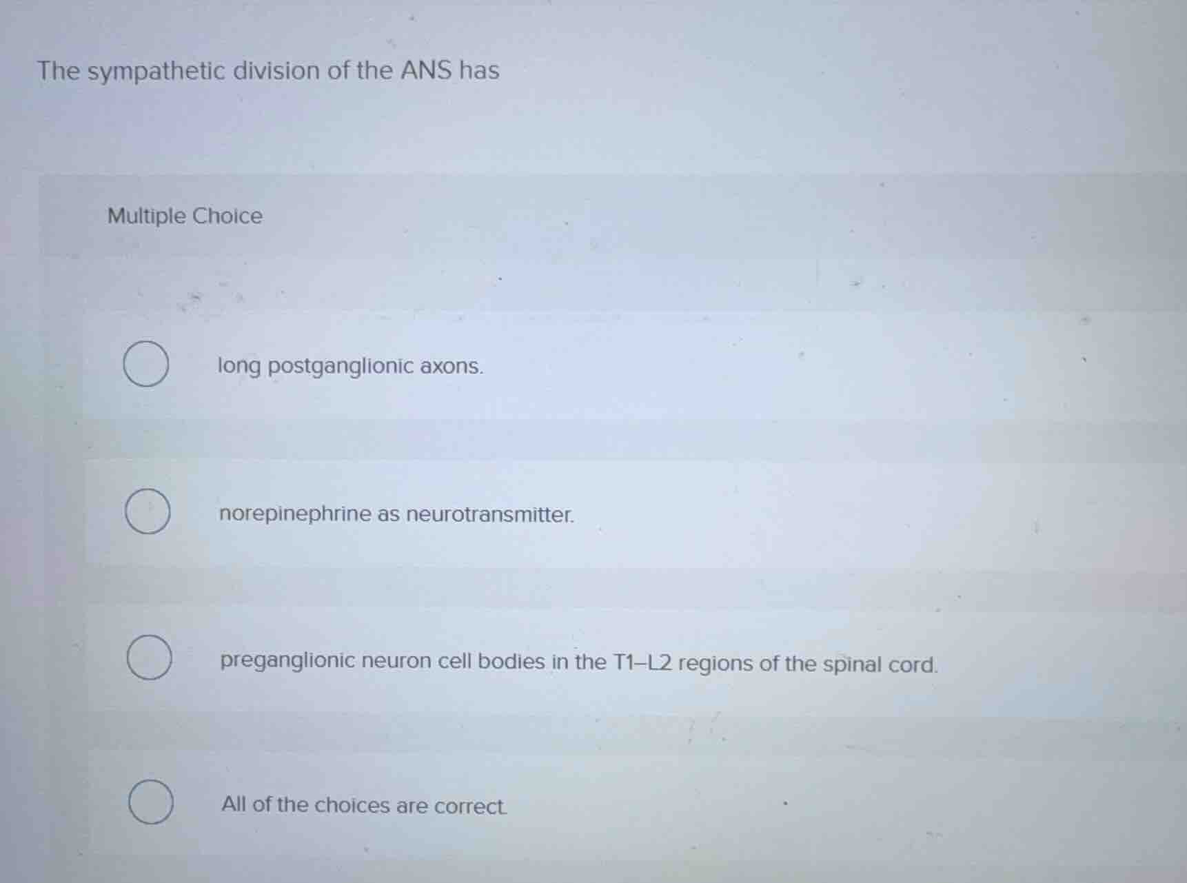 the sympathetic division of the ans has multiple choice long postgangli…