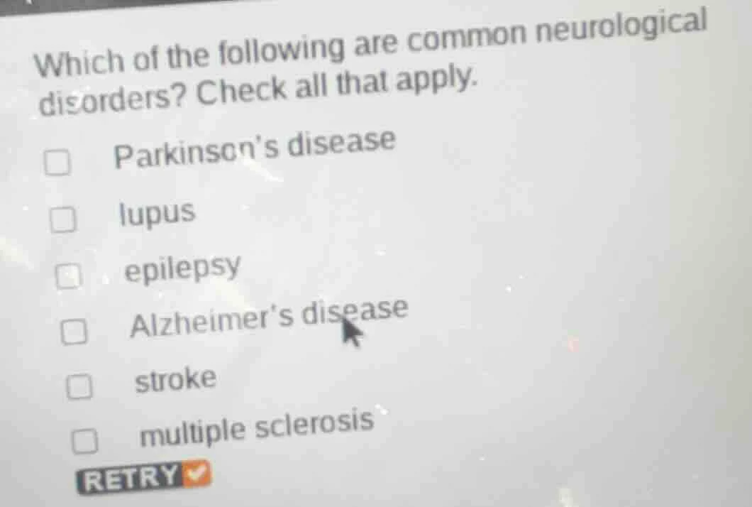 which of the following are common neurological disorders? check all tha…