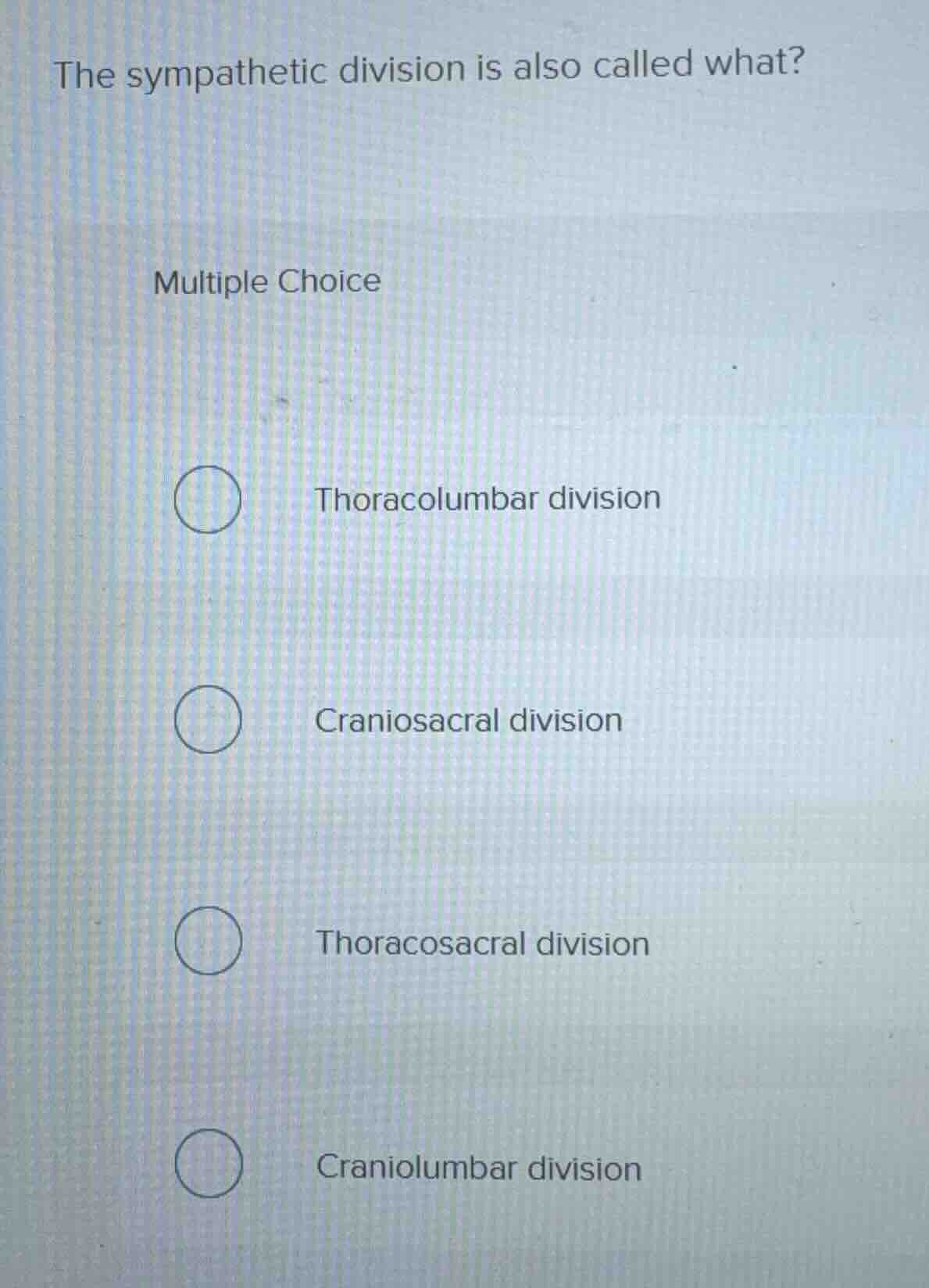 the sympathetic division is also called what? multiple choice thoracolu…