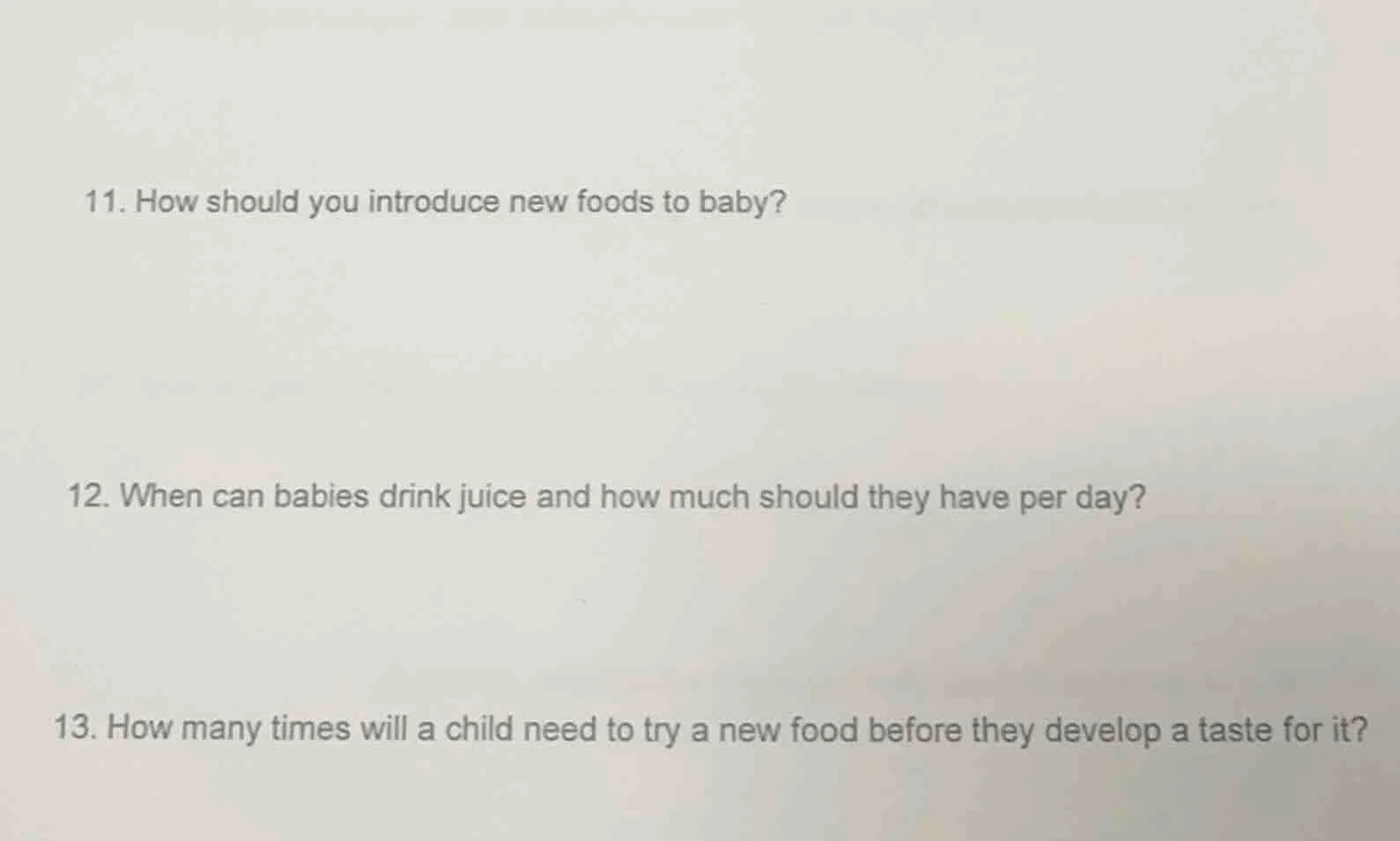 11. how should you introduce new foods to baby? 12. when can babies dri…