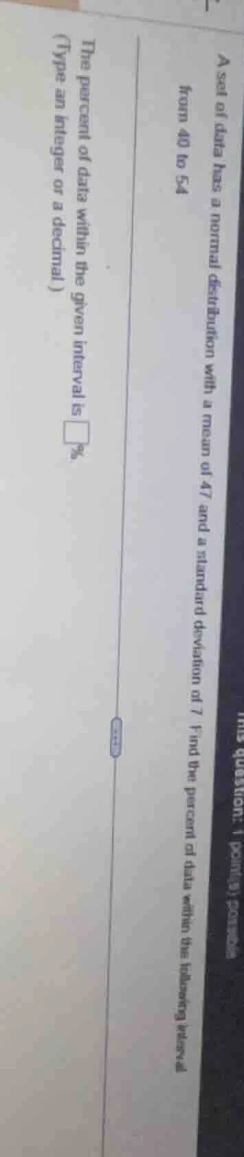 a set of data has a normal distribution with a mean of 47 and a standar…