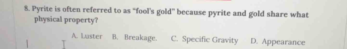 8. pyrite is often referred to as \fools gold\ because pyrite and gold …