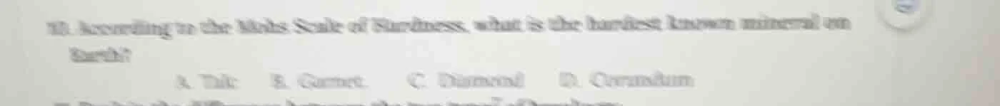 10. according to the mohs scale of hardness, what is the hardest known …