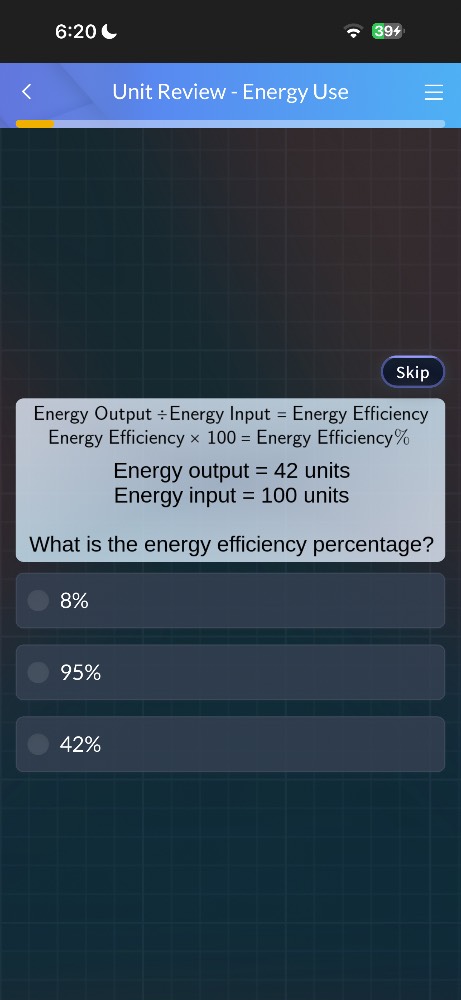 energy output ÷ energy input = energy efficiency energy efficiency × 10…
