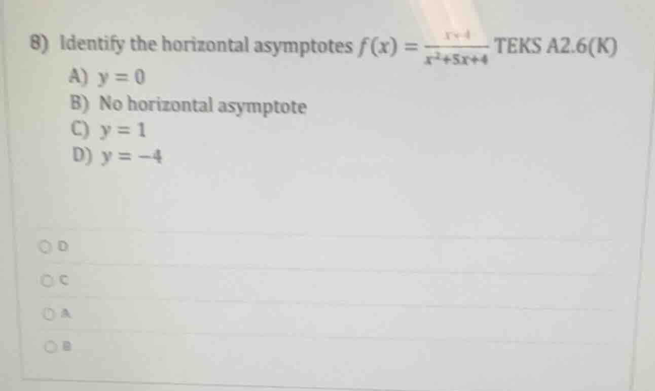 8) identify the horizontal asymptotes $f(x) = \\frac{x + 4}{x^2 + 5x + …