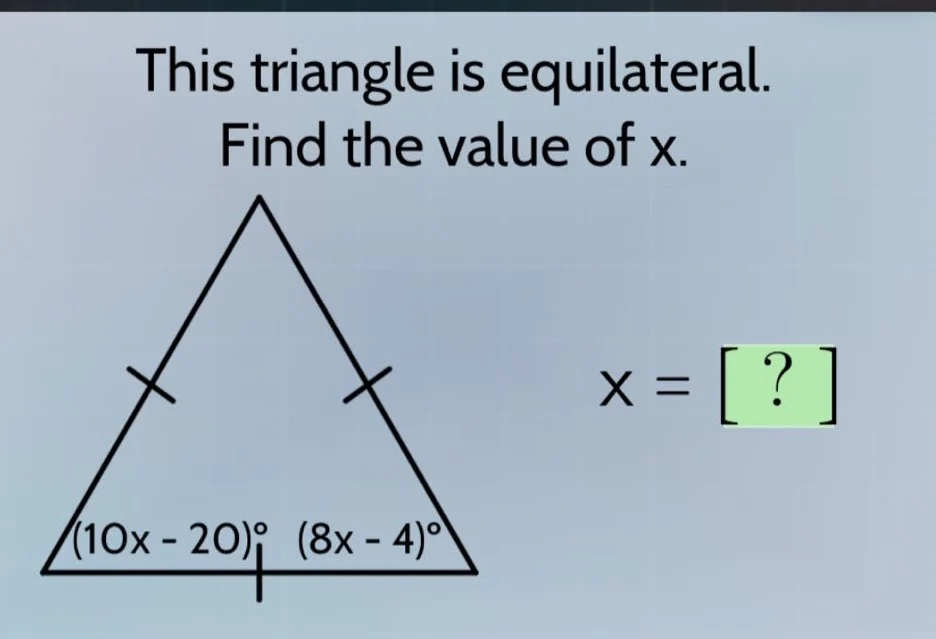 this triangle is equilateral. find the value of x. (10x - 20)° (8x - 4)…