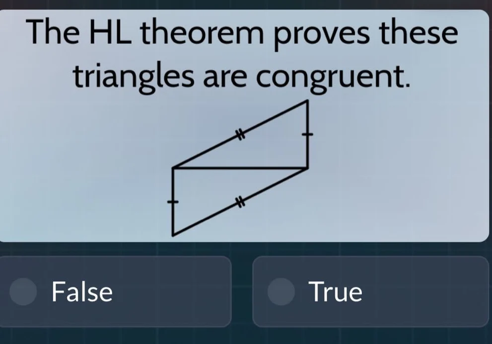 the hl theorem proves these triangles are congruent. false true