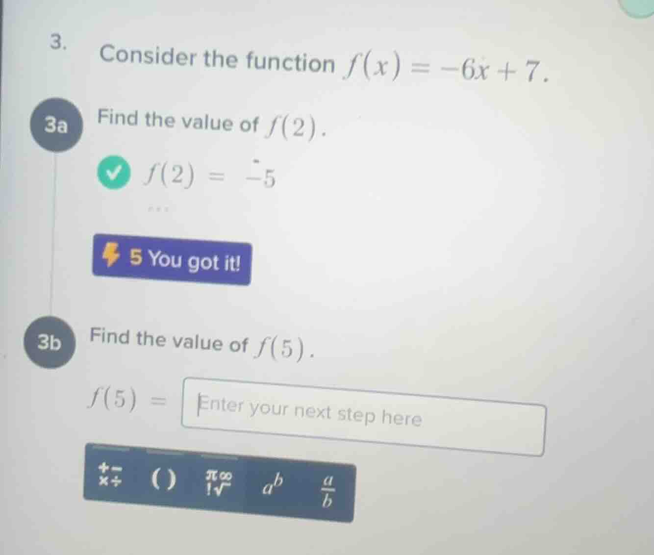 3. consider the function $f(x) = -6x + 7$. 3a find the value of $f(2)$.…