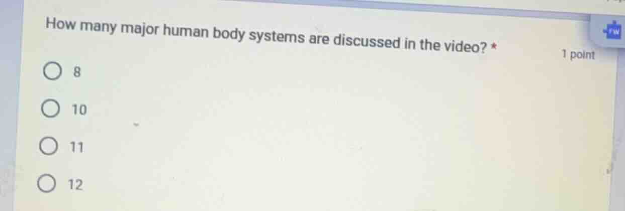 how many major human body systems are discussed in the video? * 8 10 11…