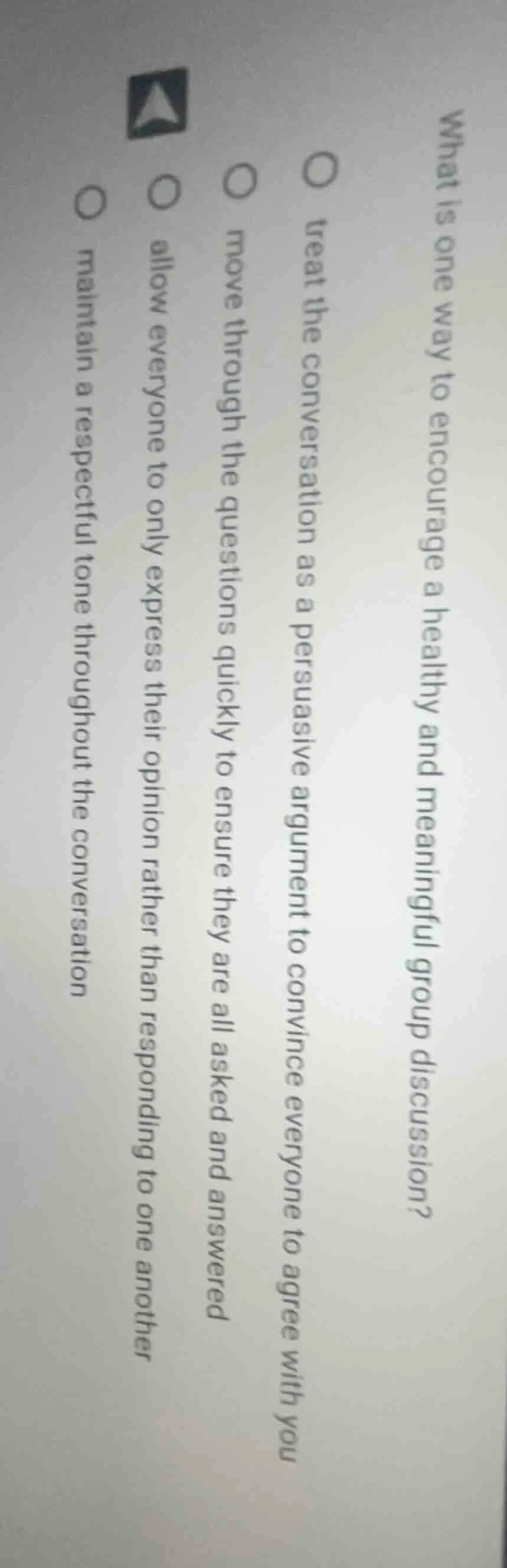 what is one way to encourage a healthy and meaningful group discussion?…