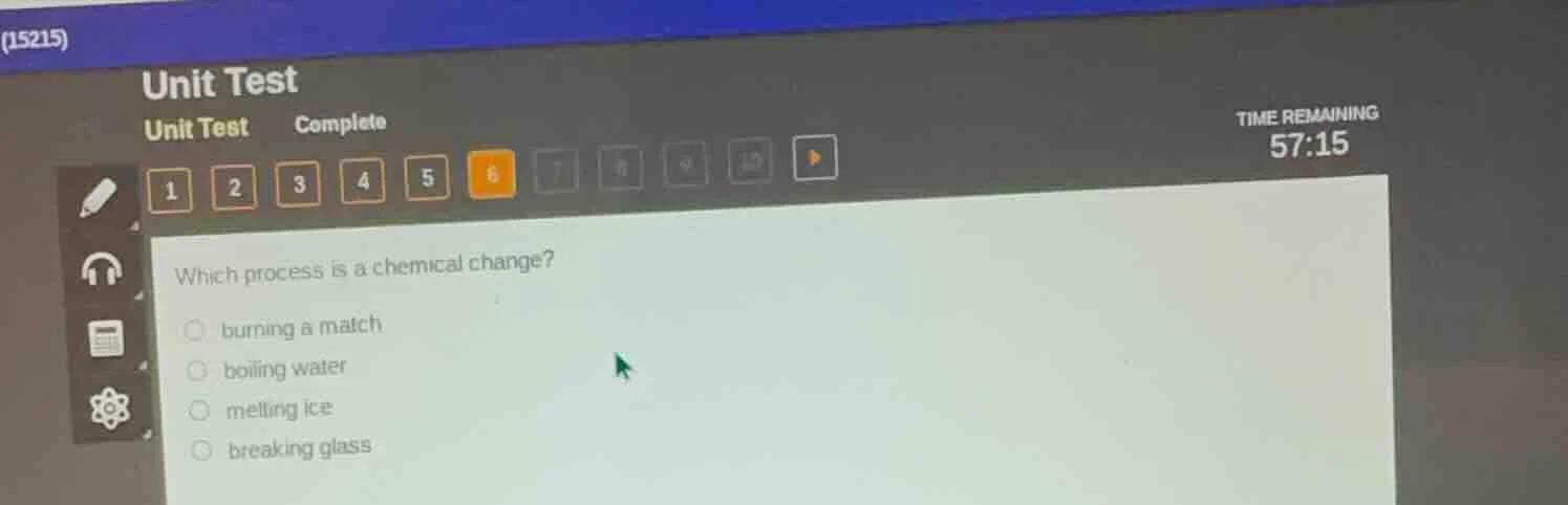 which process is a chemical change? burning a match boiling water melti…