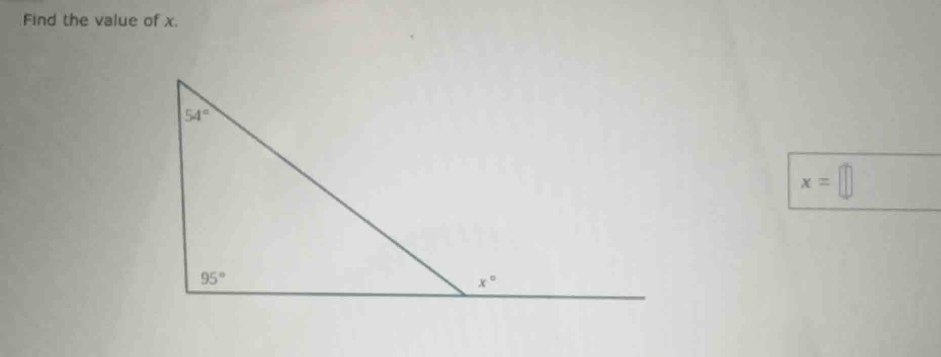 find the value of x. 54° 95° x° x =
