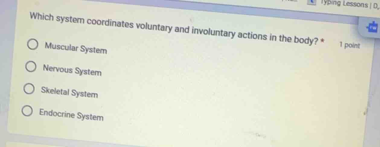 which system coordinates voluntary and involuntary actions in the body?…