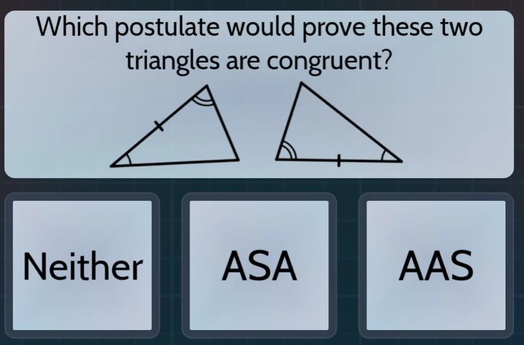 which postulate would prove these two triangles are congruent? neither …