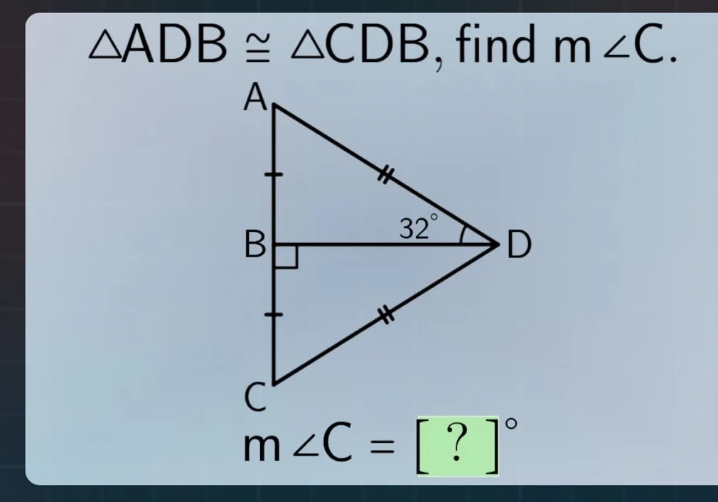 $\\triangle adb \\cong \\triangle cdb$, find $m \\angle c$. a | 32° d b…