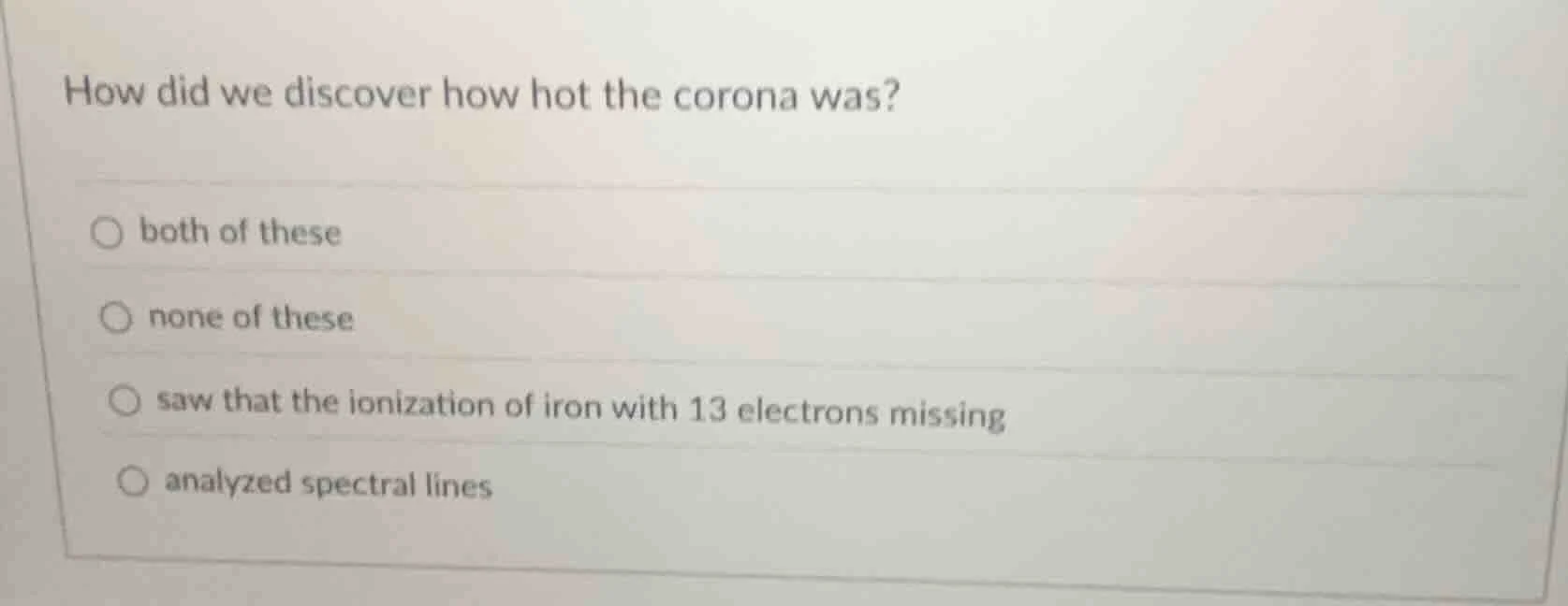 how did we discover how hot the corona was? both of these none of these…
