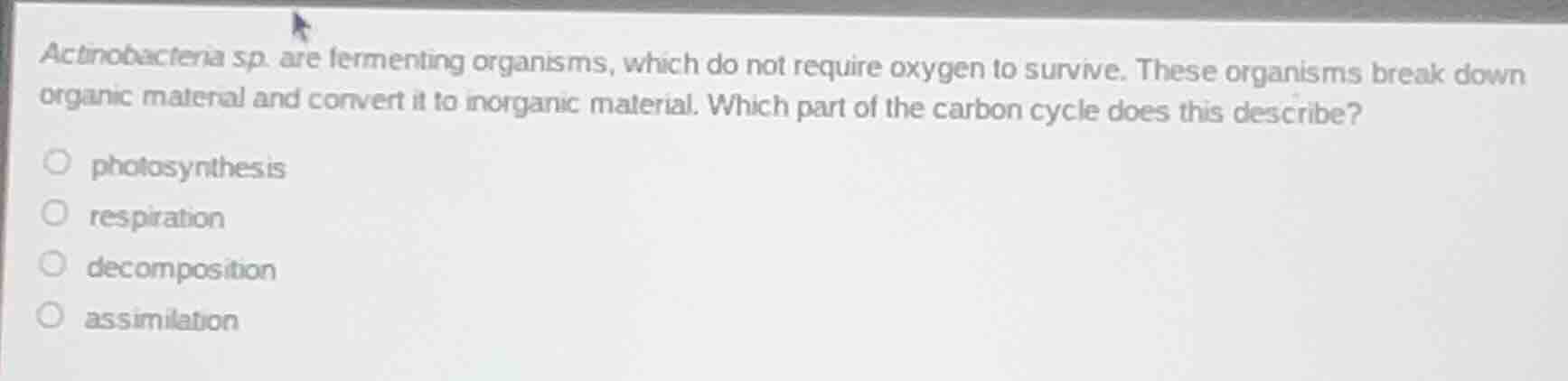 actinobacteria sp. are fermenting organisms, which do not require oxyge…