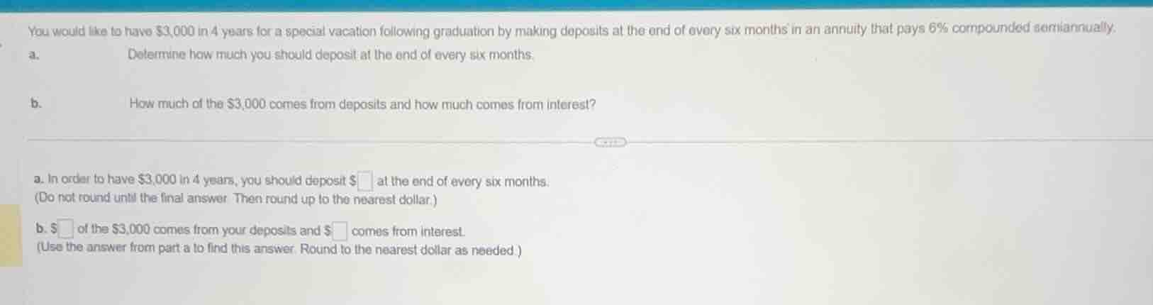 you would like to have $3,000 in 4 years for a special vacation followi…