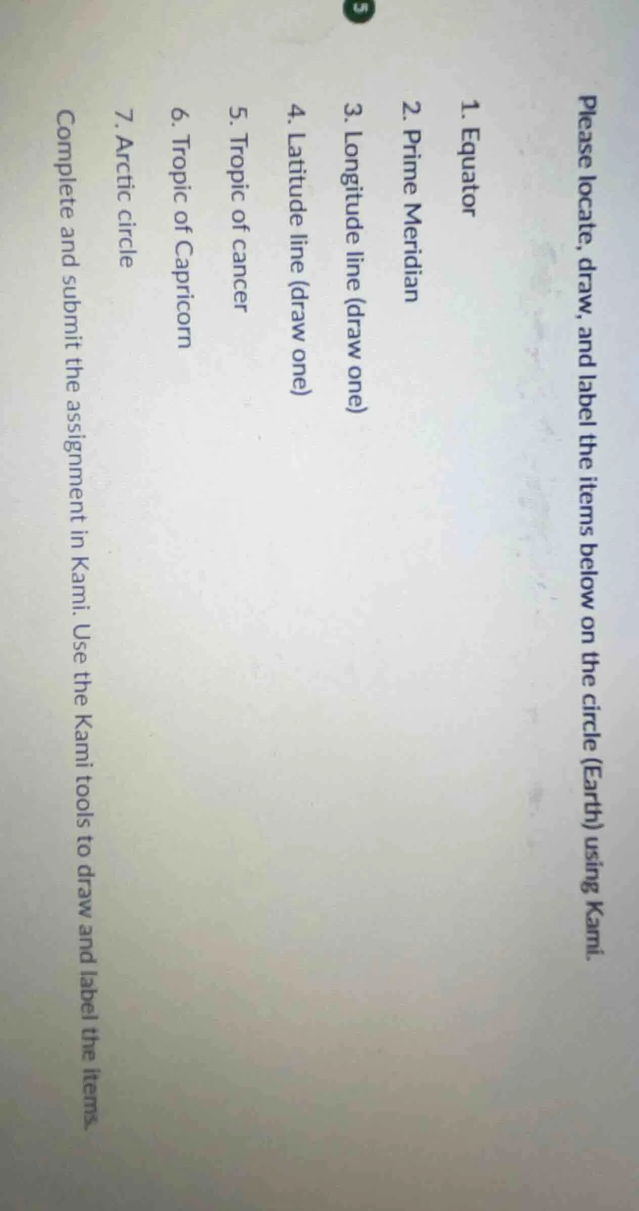 please locate, draw, and label the items below on the circle (earth) us…