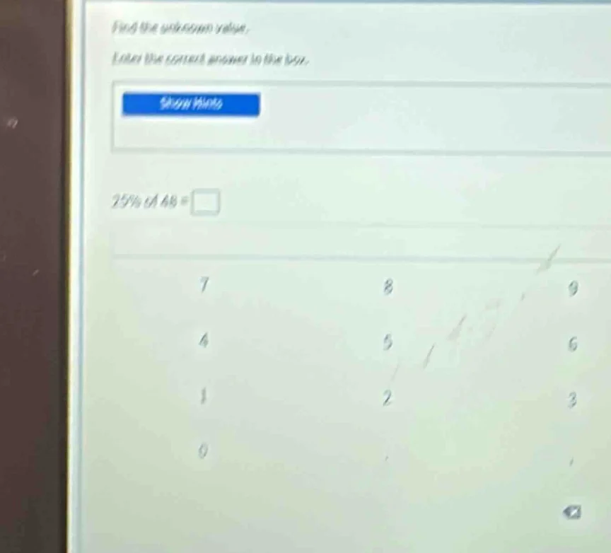 find the unknown value. enter the correct answer in the box. show hints…