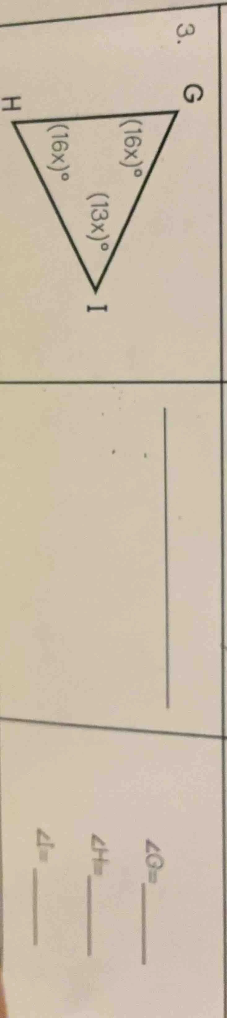 3. triangle ghi with angles (16x)°, (16x)°, and (13x)° at vertices g, h…