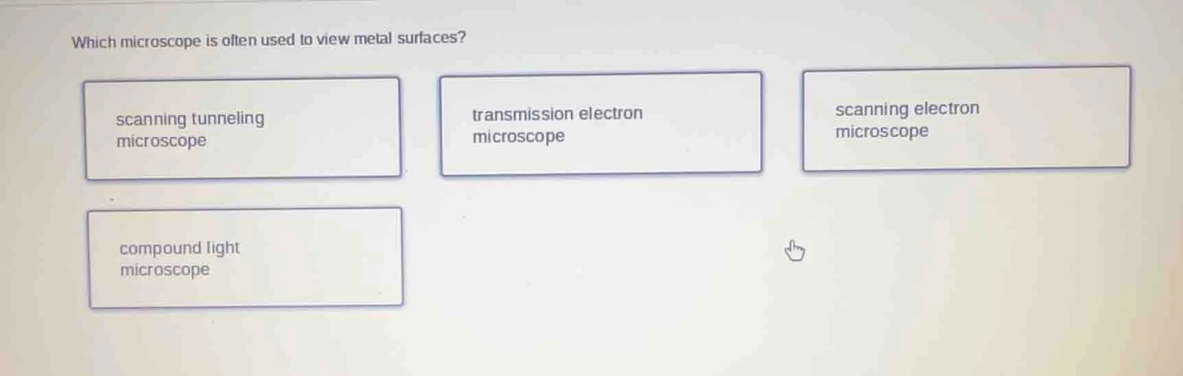 which microscope is often used to view metal surfaces? scanning tunneli…