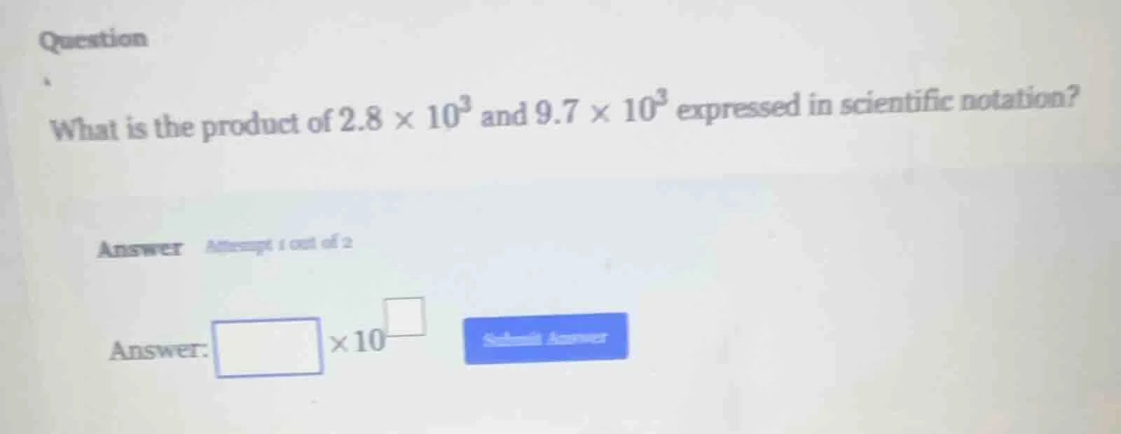 question what is the product of $2.8 \\times 10^3$ and $9.7 \\times 10^…